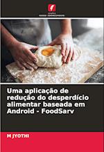 Uma aplicação de redução do desperdício alimentar baseada em Android - FoodSarv