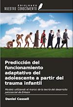 Predicción del funcionamiento adaptativo del adolescente a partir del trauma infantil