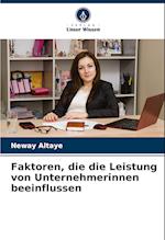 Faktoren, die die Leistung von Unternehmerinnen beeinflussen