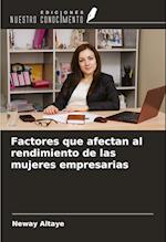 Factores que afectan al rendimiento de las mujeres empresarias