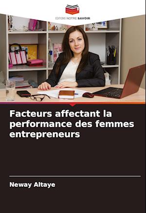 Facteurs affectant la performance des femmes entrepreneurs