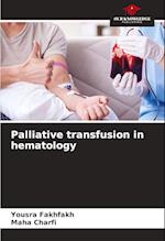 Palliative transfusion in hematology