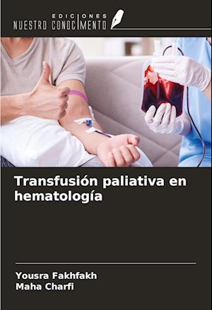 Transfusión paliativa en hematología