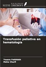 Transfusión paliativa en hematología