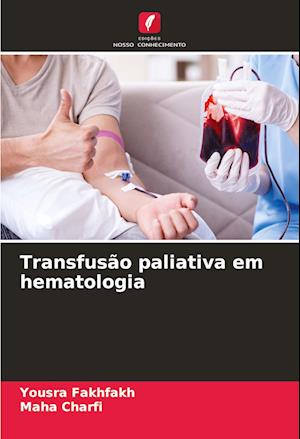 Transfusão paliativa em hematologia