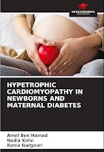 HYPETROPHIC CARDIOMYOPATHY IN NEWBORNS AND MATERNAL DIABETES