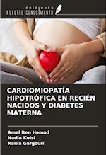 CARDIOMIOPATÍA HIPOTRÓFICA EN RECIÉN NACIDOS Y DIABETES MATERNA