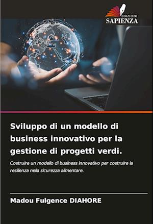 Sviluppo di un modello di business innovativo per la gestione di progetti verdi.