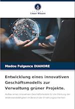 Entwicklung eines innovativen Geschäftsmodells zur Verwaltung grüner Projekte.