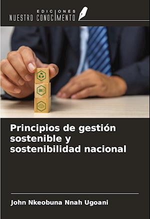 Principios de gestión sostenible y sostenibilidad nacional