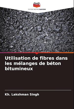 Utilisation de fibres dans les mélanges de béton bitumineux