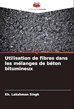 Utilisation de fibres dans les mélanges de béton bitumineux