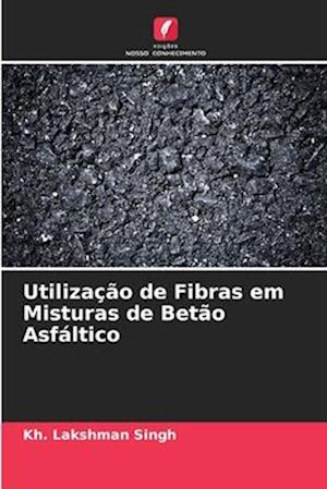 Utilização de Fibras em Misturas de Betão Asfáltico