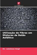 Utilização de Fibras em Misturas de Betão Asfáltico