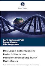 Das Leben entschlüsseln: Fortschritte in der Parodontalforschung durch Multi-Omics