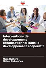 Interventions de développement organisationnel dans le développement coopératif