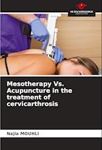 Mesotherapy Vs. Acupuncture in the treatment of cervicarthrosis