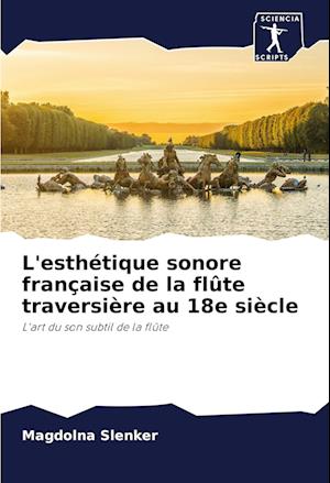 L'esthétique sonore française de la flûte traversière au 18e siècle