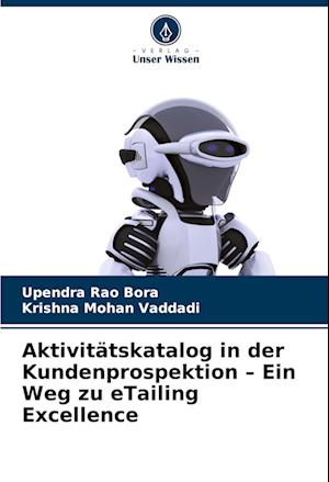 Aktivitätskatalog in der Kundenprospektion ¿ Ein Weg zu eTailing Excellence