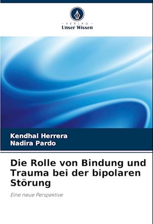 Die Rolle von Bindung und Trauma bei der bipolaren Störung