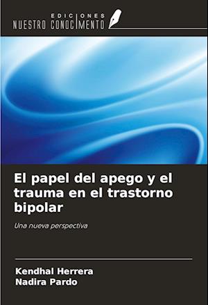 El papel del apego y el trauma en el trastorno bipolar