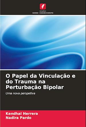 O Papel da Vinculação e do Trauma na Perturbação Bipolar