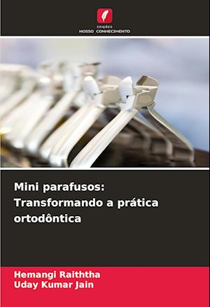 Mini parafusos: Transformando a prática ortodôntica