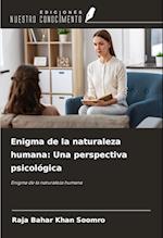 Enigma de la naturaleza humana: Una perspectiva psicológica