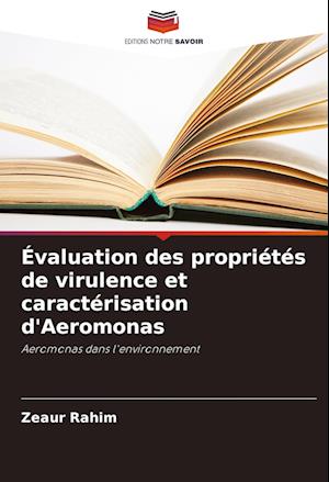 Évaluation des propriétés de virulence et caractérisation d'Aeromonas