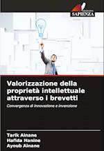 Valorizzazione della proprietà intellettuale attraverso i brevetti