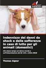 Indennizzo dei danni da shock e delle sofferenze in caso di lutto per gli animali (domestici)