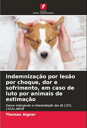 Indemnização por lesão por choque, dor e sofrimento, em caso de luto por animais de estimação