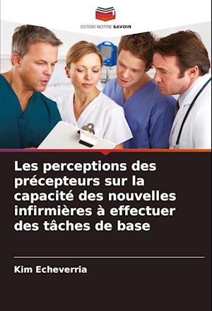 Les perceptions des précepteurs sur la capacité des nouvelles infirmières à effectuer des tâches de base