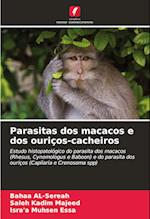 Parasitas dos macacos e dos ouriços-cacheiros