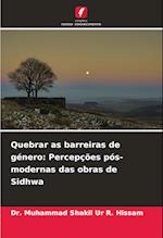 Quebrar as barreiras de género: Percepções pós-modernas das obras de Sidhwa