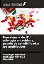 Prevalencia de ITU, etiología microbiana, patrón de sensibilidad a los antibióticos