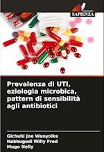 Prevalenza di UTI, eziologia microbica, pattern di sensibilità agli antibiotici