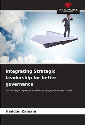 Integrating Strategic Leadership for better governance