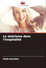 Le stoïcisme dans l'hospitalité