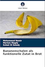 Bananenschalen als funktionelle Zutat in Brot