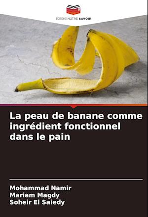 La peau de banane comme ingrédient fonctionnel dans le pain