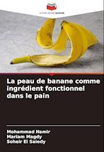 La peau de banane comme ingrédient fonctionnel dans le pain