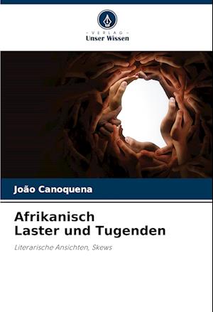 Afrikanisch Laster und Tugenden