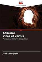 Africains Vices et vertus