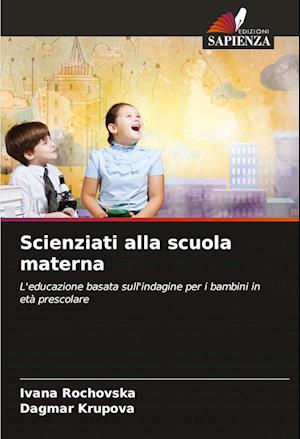 Scienziati alla scuola materna