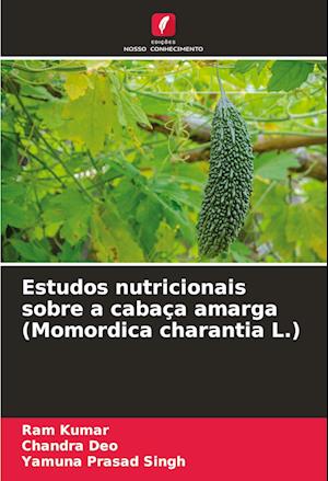 Estudos nutricionais sobre a cabaça amarga (Momordica charantia L.)