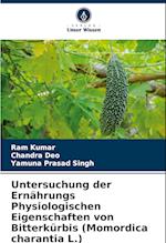 Untersuchung der Ernährungs Physiologischen Eigenschaften von Bitterkürbis (Momordica charantia L.)