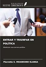 ENTRAR Y TRIUNFAR EN POLÍTICA