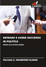 ENTRARE E AVERE SUCCESSO IN POLITICA