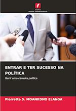 ENTRAR E TER SUCESSO NA POLÍTICA